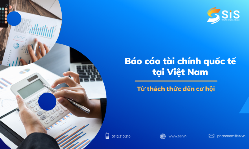 Tại sao doanh nghiệp cần phải áp dụng chuẩn mực báo cáo tài chính quốc tế IFRS tại Việt Nam trước năm 2025?